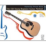 The FJH Young Beginner Guitar Method, Exploring Chords Book 2