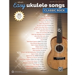 Alfred's Easy Ukulele Songs: Classic Rock