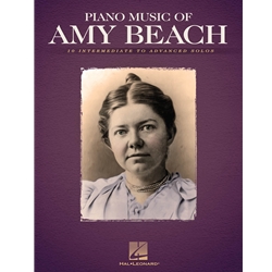 Piano Music of Amy Beach (Very Difficult 1, Musically Advanced 2)
